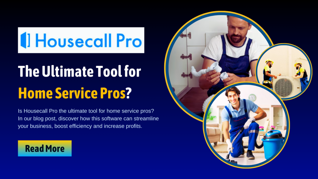 Housecall Pro: The Ultimate Tool for Home Service Pros?