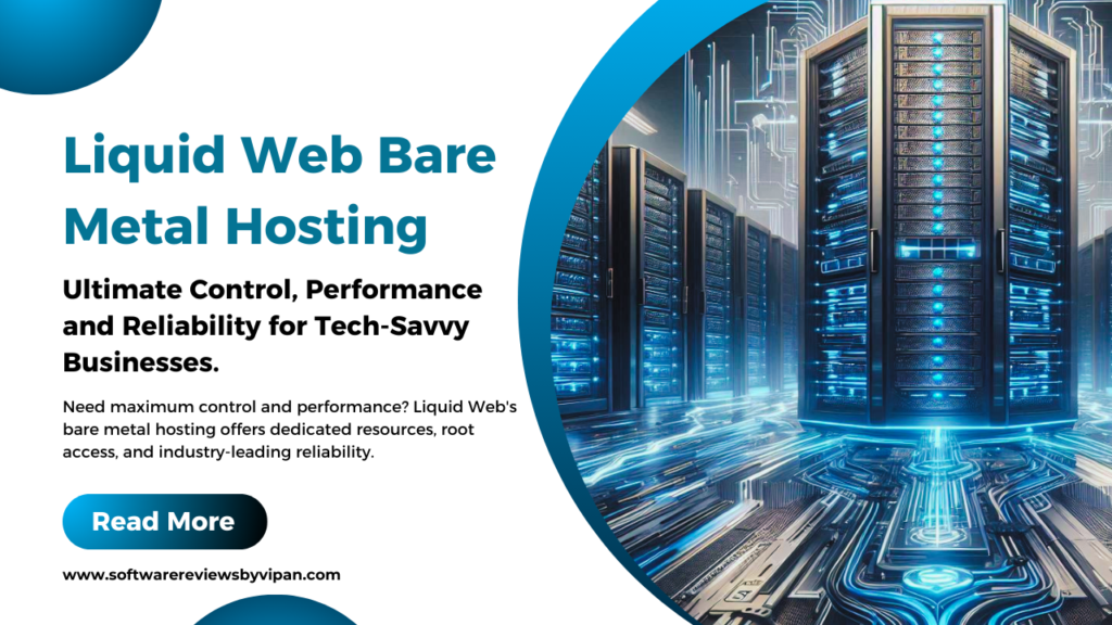 Liquid Web Bare Metal Hosting: Ultimate Control, Performance and Reliability for Tech-Savvy Businesses.