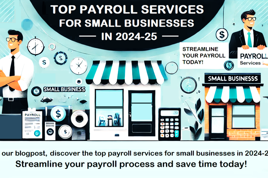 Top Best Payroll Services for Small Businesses in 2024-25.