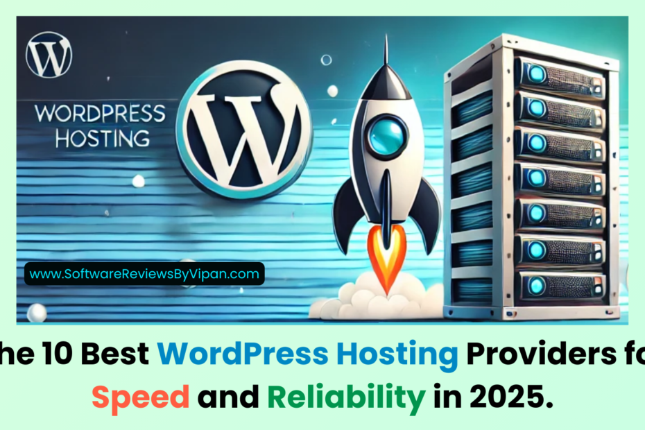 The 10 Best WordPress Hosting Providers for Speed and Reliability in 2025.